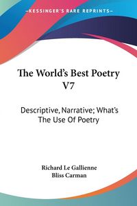 Produktbild: Le Gallienne, R: World's Best Poetry V7
