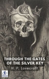 Produktbild: Through the Gates of the Silver Key | H. P. LOVECRAFT and E. HOFFMANN PRICE