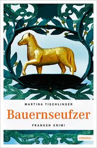 Bild vom Artikel Bauernseufzer vom Autor Martina Tischlinger