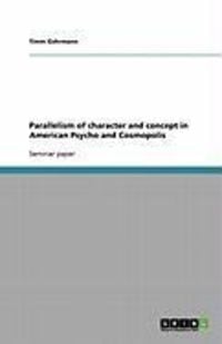 Produktbild: Parallelism of character and concept in American Psycho and Cosmopolis