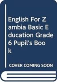 Produktbild: English For Zambia Basic Education Grade 6 Pupil's Book
