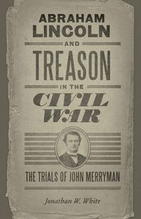 Produktbild: Abraham Lincoln and Treason in the Civil War