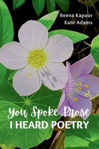 Produktbild: You Spoke Prose, I Heard Poetry