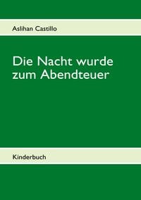 Produktbild: Die Nacht wurde zum Abendteuer