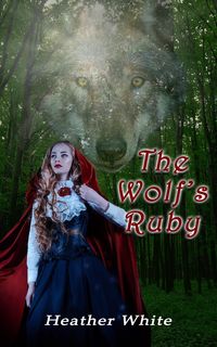 Produktbild: The Wolf's Ruby (The Nowhere Prequals and Duet, #2)