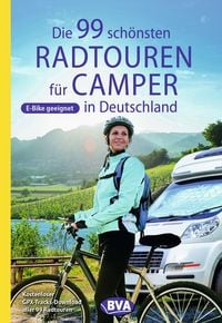 Produktbild BVA Die 99 schönsten Radtouren für Camper in Deutschland