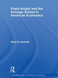 Bild vom Artikel Emmett, R: Frank Knight and the Chicago School in American E vom Autor Ross B. Emmett