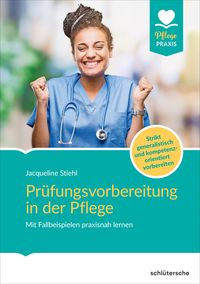 Bild vom Artikel Prüfungsvorbereitung in der Pflege vom Autor Jacqueline Stiehl