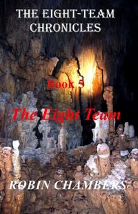 Produktbild: The Eight Team (The Eight-Team Chronicles, #5)