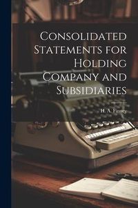 Produktbild: Consolidated Statements for Holding Company and Subsidiaries