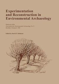 Produktbild: Experimentation and Reconstruction in Environmental Archaeology