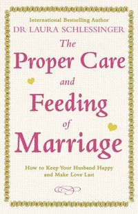 Produktbild: Schlessinger, L: The Proper Care and Feeding of Marriage