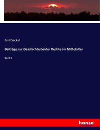 Produktbild: Beitr&auml;ge zur Geschichte beider Rechte im Mittelalter
