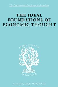 Produktbild: The Ideal Foundations of Economic Thought