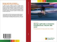 Produktbild: Design aplicado a Cen&aacute;rios Prospectivos: Recife 500 anos