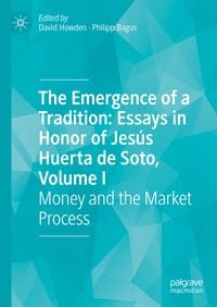 Produktbild: The Emergence of a Tradition: Essays in Honor of Jes&uacute;s Huerta de Soto, Volume I
