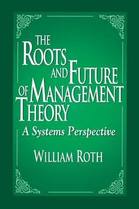 Produktbild: The Roots and Future of Management Theory