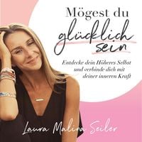 Produktbild: M&ouml;gest du gl&uuml;cklich sein. Entdecke dein H&ouml;heres Selbst und verbinde dich mit deiner inneren Kraft