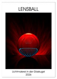 Produktbild: Lensball - Lichtmalerei in der Glaskugel (Wandkalender 2026 DIN A2 hoch), CALVENDO Monatskalender