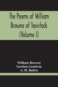 Produktbild: The Poems Of William Browne Of Tavistock (Volume I)