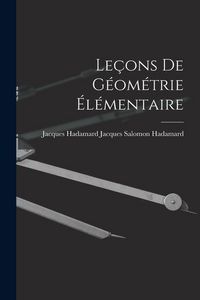 Produktbild: Le&ccedil;ons de G&eacute;om&eacute;trie &Eacute;l&eacute;mentaire