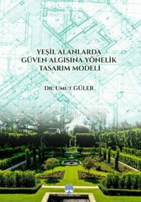 Produktbild: Yesil Alanlarda G&uuml;ven Algisina Y&ouml;nelik Tasarim Modeli Umut G&uuml;ler Myrina Yayinlari 9786256812444 Yesil Alanlarda G&uuml;ven Algisina Y&ouml;nelik Tasarim Modeli