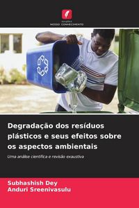 Produktbild: Degrada&ccedil;&atilde;o dos res&iacute;duos pl&aacute;sticos e seus efeitos sobre os aspectos ambientais