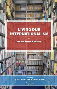 Produktbild: Living our Internationalism The first thirty years of the International Institute for Research & Education