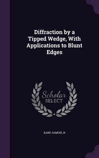 Produktbild: Diffraction by a Tipped Wedge, With Applications to Blunt Edges