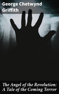 Produktbild: The Angel of the Revolution: A Tale of the Coming Terror
