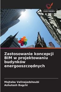 Produktbild: Zastosowanie koncepcji BIM w projektowaniu budynk&oacute;w energooszcz&iquest;dnych