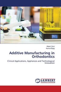 Produktbild: Additive Manufacturing in Orthodontics