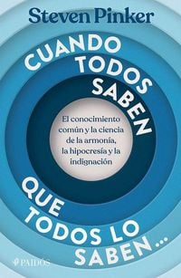 Produktbild: Cuando Todos Saben Que Todos Saben: El Conocimiento Com&uacute;n Y La Ciencia de la Armon&iacute;a, La Hipocres&iacute;a Y La Indignaci&oacute;n / When Everyone Knows That Everyo