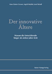 Produktbild: Der innovative &Auml;ltere. Warum die Entwickleruhr l&auml;nger als sieben Jahre tickt