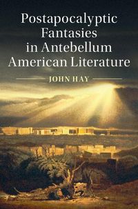 Produktbild: Postapocalyptic Fantasies in Antebellum American Literature