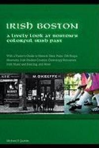 Produktbild: Irish Boston: A Lively Look at Boston's Colorful Irish Past