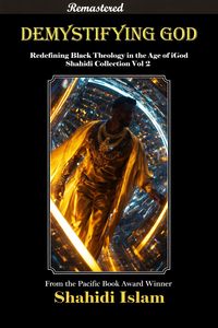 Produktbild: Demystifying God: Redefining Black Theology in the Age of iGod Shahidi Collection Vol 2 [REMASTERED]