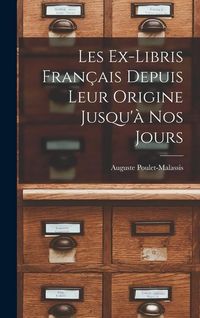 Produktbild: Les Ex-Libris Fran&ccedil;ais Depuis Leur Origine Jusqu'&agrave; Nos Jours