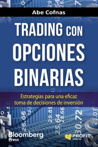 Produktbild: Trading con opciones binarias : estrategias para una eficaz toma de decisiones de inversi&oacute;n