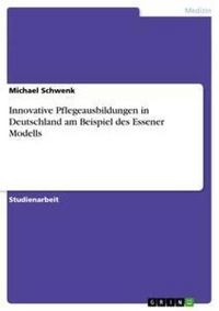 Produktbild: Innovative Pflegeausbildungen in Deutschland am Beispiel des Essener Modells