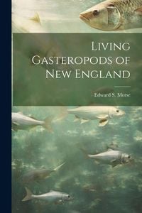 Produktbild: Living Gasteropods of new England