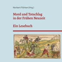 Produktbild: Mord und Totschlag in der Fr&uuml;hen Neuzeit