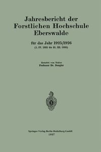 Produktbild: Jahresbericht der Forstlichen Hochschule Eberswalde f&uuml;r das Jahr 1925/1926. (1. IV. 1925 bis 31. III. 1926)