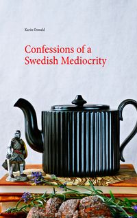 Produktbild: Confessions of a Swedish Mediocrity