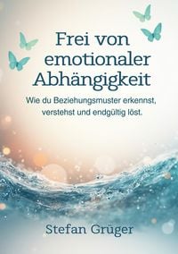 Produktbild: Frei von emotionalen Abh&auml;ngigkeiten