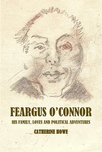 Produktbild: Feargus O'Connor: Family Loves and Political Adventures