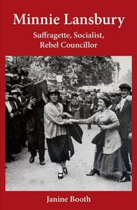 Produktbild: Minnie Lansbury: Suffragette, Socialist, Rebel Councillor
