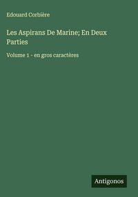 Produktbild: Les Aspirans De Marine; En Deux Parties