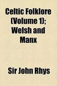 Produktbild: Celtic Folklore (Volume 1); Welsh and Manx