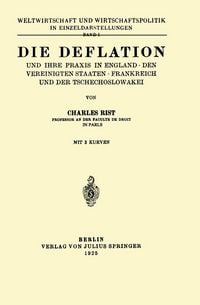Produktbild: Die Deflation und Ihre Praxis in England &middot; den Vereinigten Staaten &middot; Frankreich und der Tschechoslowakei